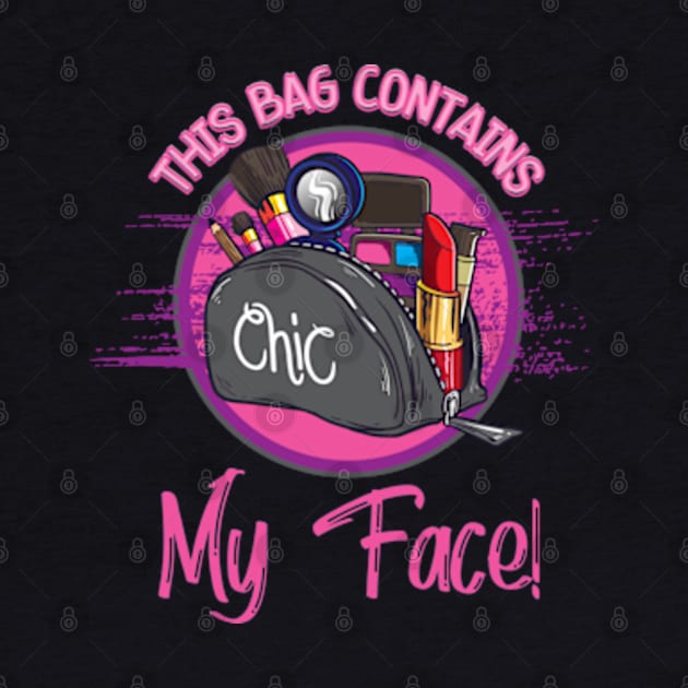 Chic! This Bag Contains My Face by WebStarCreative